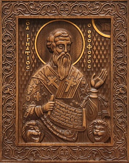 Икона ИГНАТИЙ Богоносец, Епископ Антиохийский, Священномученик (РЕЗНАЯ)